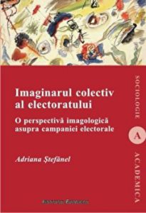 Imaginarul colectiv al electoratului. O perspectiva imagologica asupra campaniei electorale