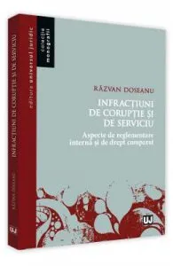 Infractiuni de coruptie si de serviciu de Razvan Doseanu