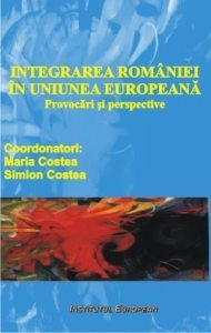 Integrarea Romaniei in Uniunea Europeana -  Provocari si perspective