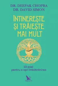 Întinerește și trăiește mai mult. 10 pași pentru a opri îmbătrânirea de David Simon