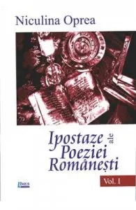 Ipostaze Ale Poeziei Romanesti Vol.1 de Niculina Oprea
