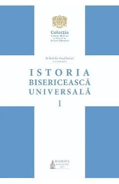 Istoria bisericeasca universala. Vol.1 de Viorel Ionita