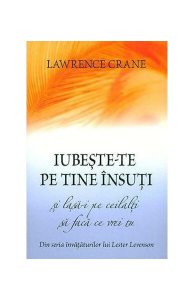 Iubeşte-te pe tine însuţi şi lasă-i pe ceilalţi să facă ce vrei tu