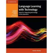 Language Learning with Technology: Ideas for Integrating Technology in the Classroom