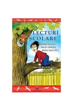 Lecturi școlare pentru clasa a IV-a. Antologie de texte literare