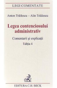 Legea contenciosului administrativ. Comentarii si explicatii Ed.4