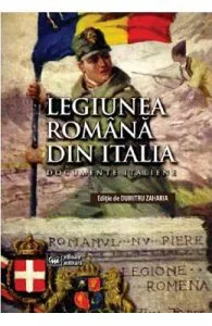 Legiunea Romana din Italia de Dumitru Zaharia