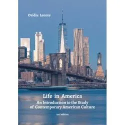 Life in America. An introduction to the study of contemporary american culture. Editia a 2-a de Ovidiu Leonte