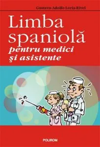 Limba Spaniola Pentru Medici Si Asistente de Gustavo-Adolfo Loria-Rivel