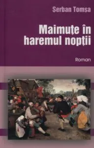 Maimute in haremul noptii de Serban Tomsa