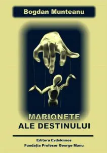 Marionete ale destinului de Bogdan Munteanu