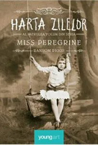 Miss Peregrine. Al patrulea volum din seria Harta zilelor de Ransom Riggs