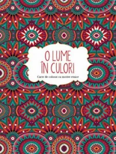 O lume in culori. Carte de colorat. Carte de colorat cu motive etnice