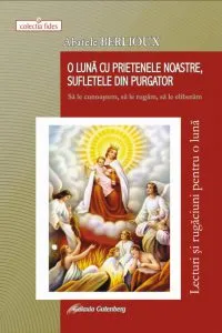 O luna cu prietenele noastre, sufletele din purgator. Sa le cunoastem, sa le rugam, sa le eliberam