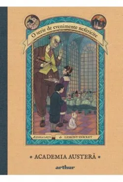 O serie de evenimente nefericite Vol. 5: Academia austera de Lemony Snicket