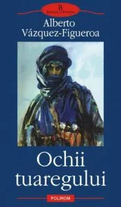 Ochii tuaregului de Alberto Vazquez-Figueroa
