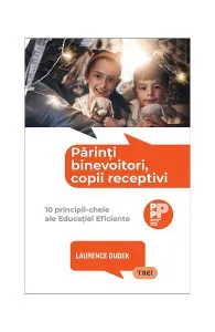 Părinți binevoitori, copii receptivi de Laurence Dudek
