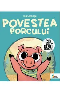 Povestea porcului. Benzi desenateCD de Ion Creanga