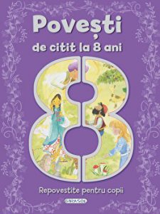 Povesti de citit la 8 ani. Repovestite pentru copii