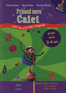 Primul meu caiet. Activitati integrate - grupa mica