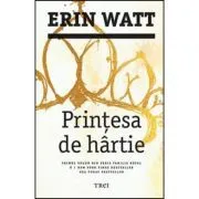 Printesa de hartie. Primul volum din seria Familia Royal de Erin Watt