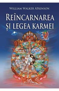 Reincarnarea si legea karmei de William Walker Atkinson