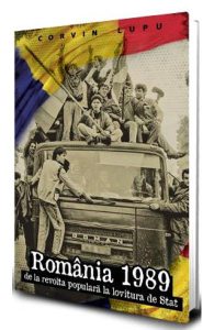 Romania 1989. De la revolta populara la lovitura de stat