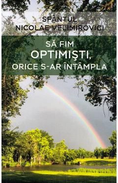 Sa fim optimisti, orice s-ar intampla