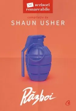 Scrisori remarcabile. Razboi de Shaun Usher