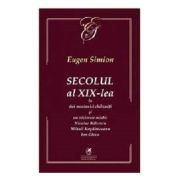 Secolul al 19-lea in doi mesianici chibzuiti si un vizionar mistic. Nicolae Balcescu, Mihail Kogalniceanu, Ion Ghica