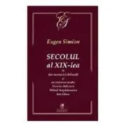 Secolul al 19-lea in doi mesianici chibzuiti si un vizionar mistic. Nicolae Balcescu, Mihail Kogalniceanu, Ion Ghica de Eugen Simion
