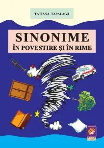 Sinonime în povestire și în rime de Tatiana Tapalaga