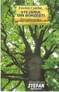 Stejarul din Borzesti de Eusebiu Camilar