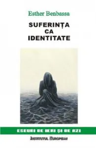 Suferinta ca identitate. Eseuri de ieri si de azi
