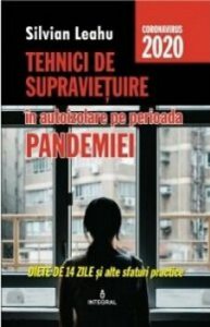 Tehnici de supravietuire in izolare pe perioada pandemiei. Dieta de 14 zile si alte sfaturi practice