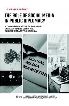 The Role of Social Media in Public Diplomacy de Florina Lepadatu