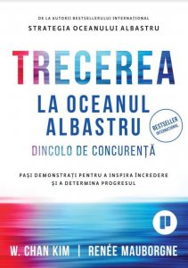 Trecerea la oceanul albastru. Dincolo de concurenta Pasi demonstrati pentru a inspira incredere si a determina progresul