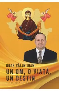 Un om, o viata, un destin de Calin Ioan Boar