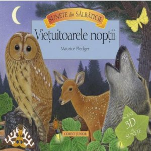 Vietuitoarele noptii. Sunete din salbaticie
