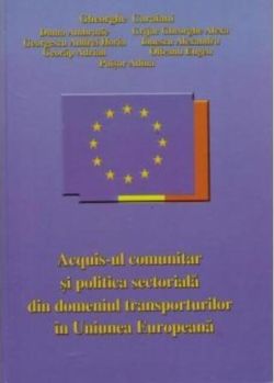 Acquis-ul comunitar și politica sectorială din domeniul transporturilor în Uniunea Europeană