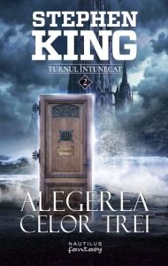 Alegerea celor 3 (seria turnul intunecat, partea a II-a)