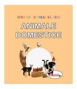 Animale domestice. Sunt mic și vreau să aflu