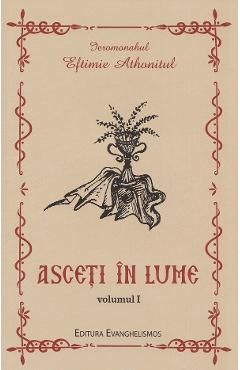 Asceti in lume Vol.1