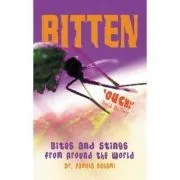 Bitten! Bites and Stings from Around the World de Pamela Nagami