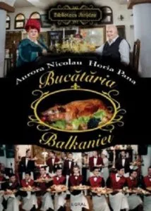 Bucataria Balkaniei de Aurora Nicolau