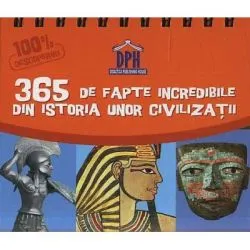 Calendar. Sunt Imbatabil. 365 de fapte incredibile din istoria unor civilizatii