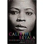 Calixthe Beyala. Performances of Migration. Contemporary French and Francophone Cultures de Nicki Hitchcott