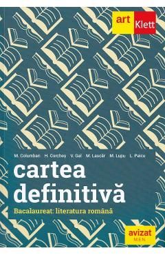 Cartea definitiva. Literatura romana. Pregatire pentru Bacalaureat