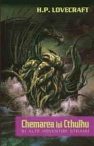 Chemarea lui Cthulhu si alte povestiri stranii de H.P. Lovecraft