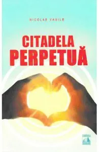 Citadela perpetua de Nicolae Vasile